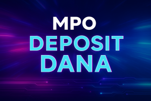 MPO DEPOSIT DANA Main Slot Lebih Gampang Cuan Makin Deras